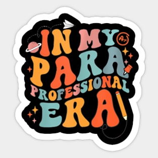 In My Paraprofessional Era Groovy Para Teacher Sticker